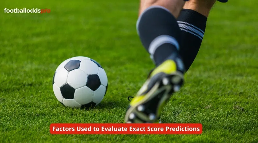 Factors Used to Evaluate Exact Score Predictions