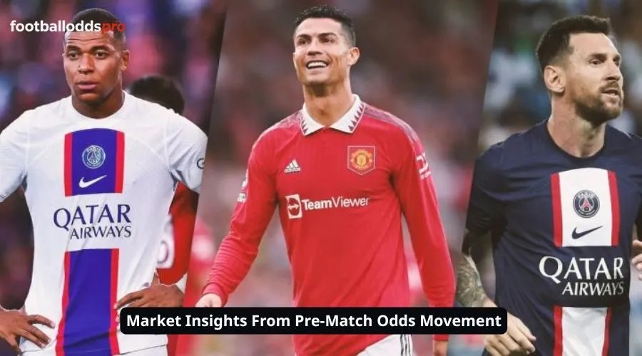 Market Insights From Pre-Match Odds Movement