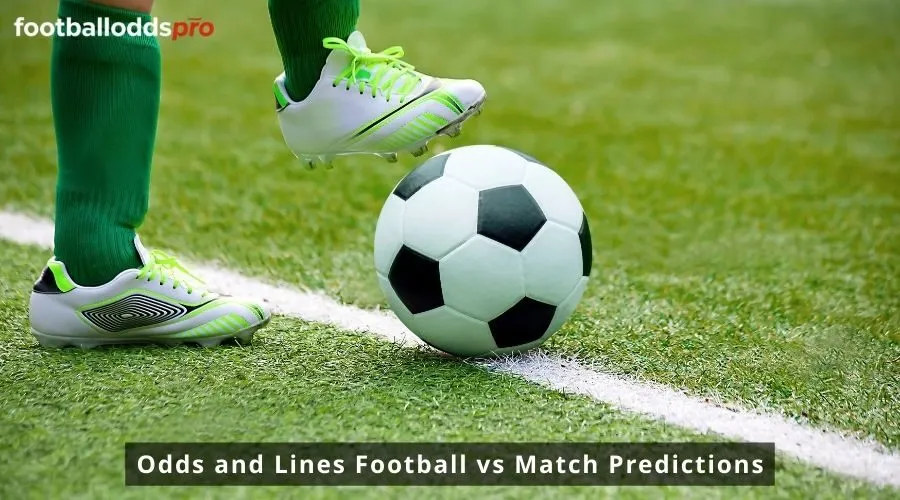 Odds and Lines Football vs Match Predictions